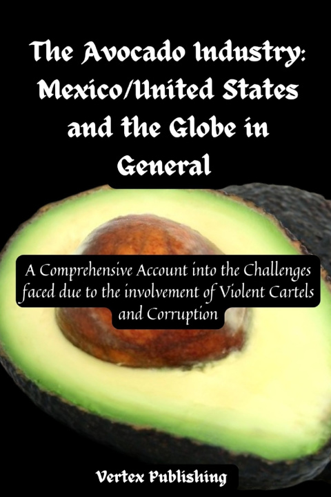 Kniha The Avocado Industry Vertex Publishing