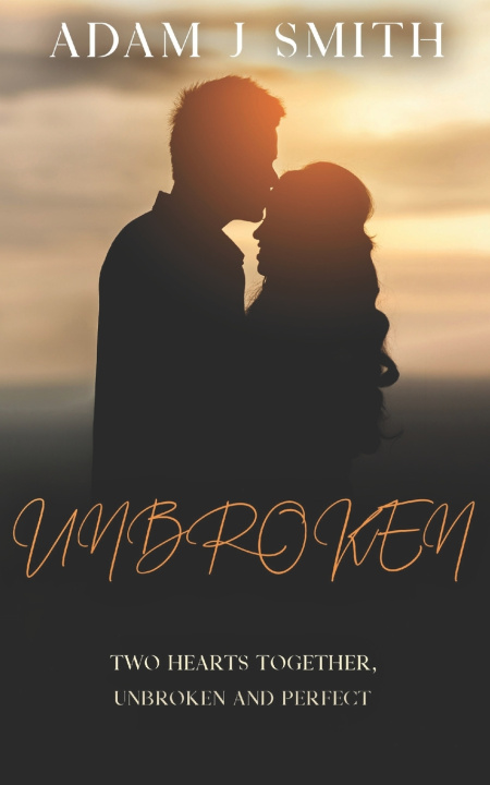 Kniha Unbroken Adam J Smith