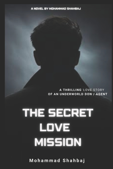Knjiga The Secret Love Mission by Mohammad Shahbaj Mohammad Shahbaj