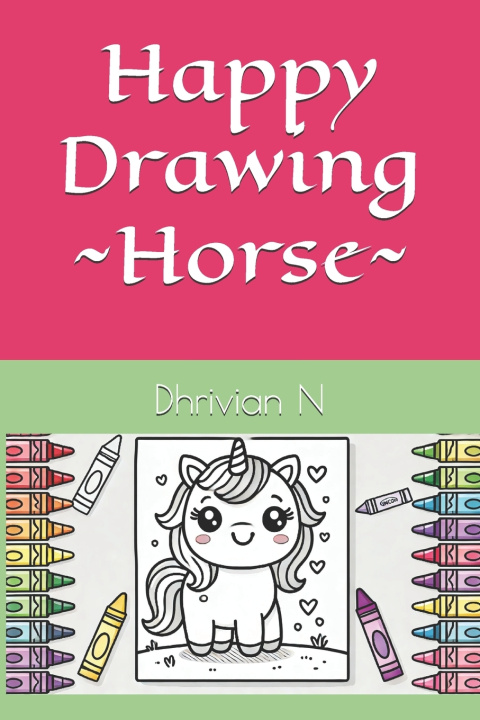 Kniha Happy Drawing - Horse Dhrivian N