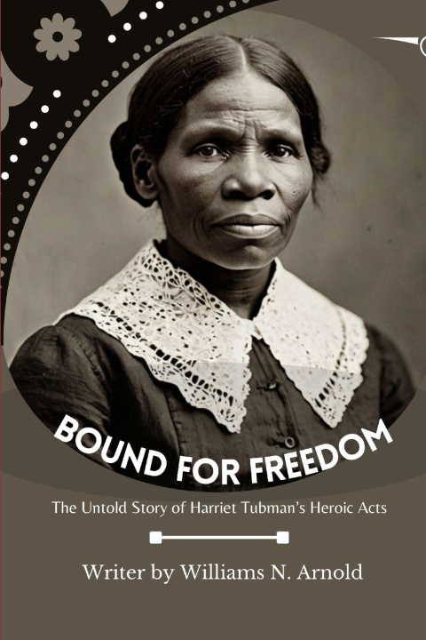 Kniha BOUND FOR FREEDOM Williams N. Arnold