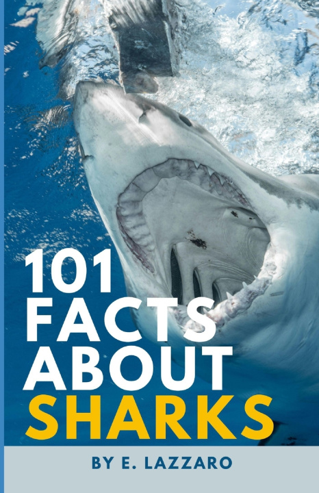 Книга 101 Facts About Sharks E Lazzaro