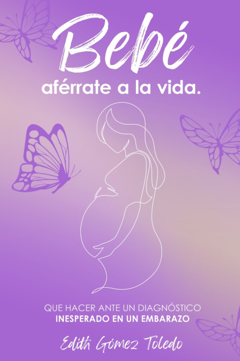 Kniha BEBÉ AFÉRRATE A LA VIDA EDITH GÓMEZ TOLEDO