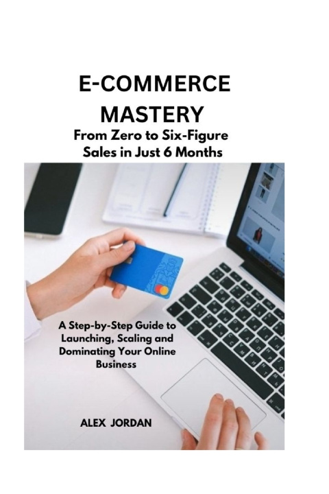 Kniha E-COMMERCE MASTERY ALEX JORDAN