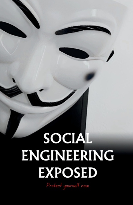 Kniha Social Engineering Exposed Dark Influencer