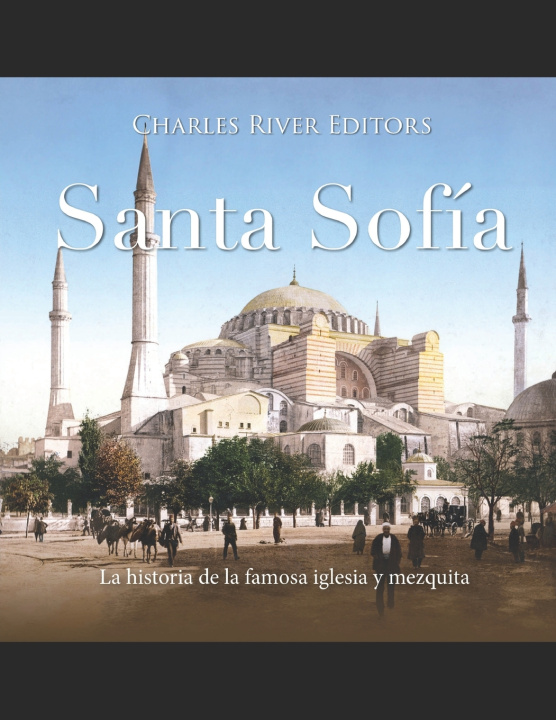 Könyv Santa Sofía Charles River Editors