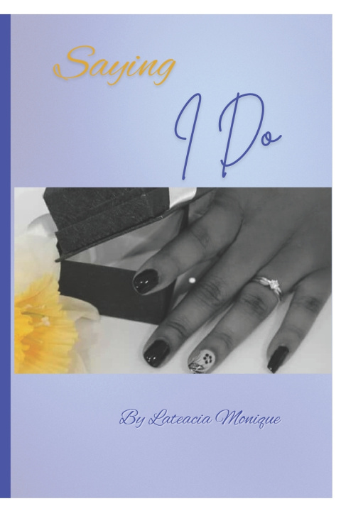 Knjiga Saying I Do Lateacia Monique