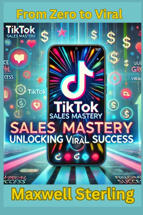 Kniha TikTok Sales Mastery Maxwell Sterling