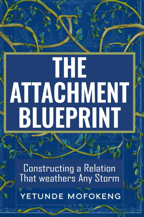Книга The Attachment Blueprint Yetunde Mofokeng