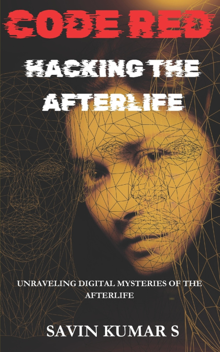 Könyv CODE RED-HACKING THE AFTERLIFE SAVIN KUMAR S