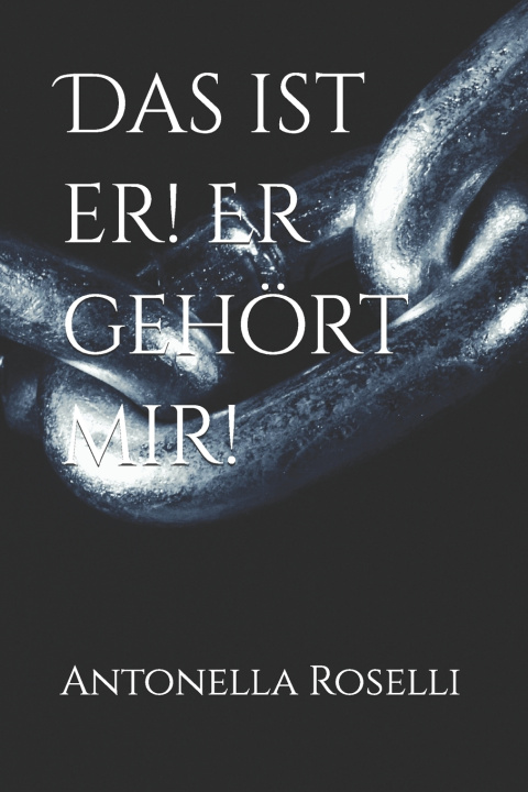 Kniha Das ist er! Er gehört mir! Antonella Roselli
