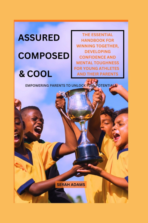 Kniha Assured, Composed, & Cool Serah Adams