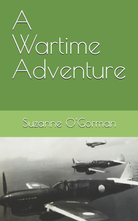 Kniha A Wartime Adventure Suzanne O'Gorman