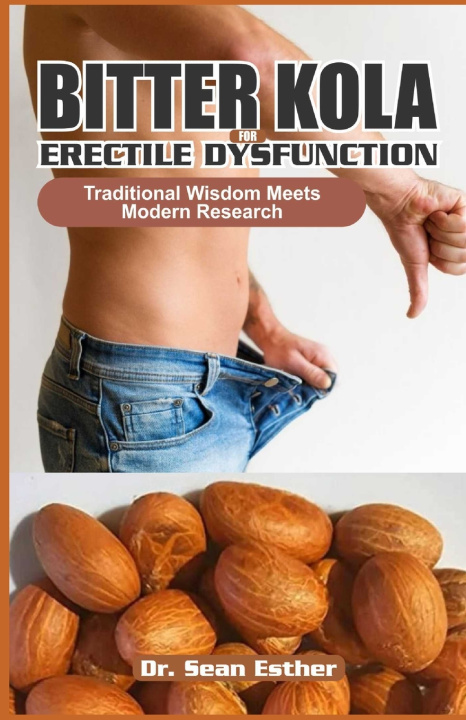 Книга Bitter Kola for Erectile Dysfunction Dr. Sean Esther