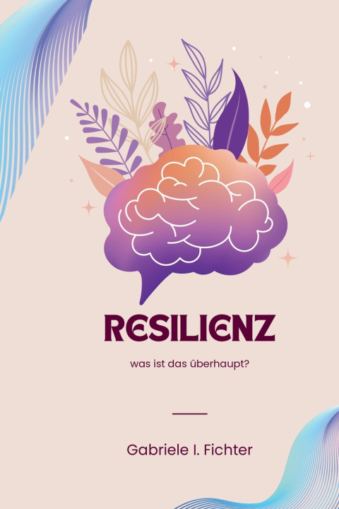 Könyv Resilienz Gabriele I. Fichter