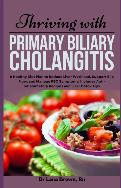 Kniha Thriving with Primary Biliary Cholangitis Dr Lana Brown RN