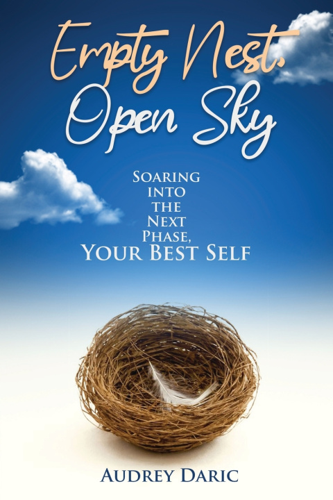 Könyv Empty Nest, Open Sky Audrey Daric