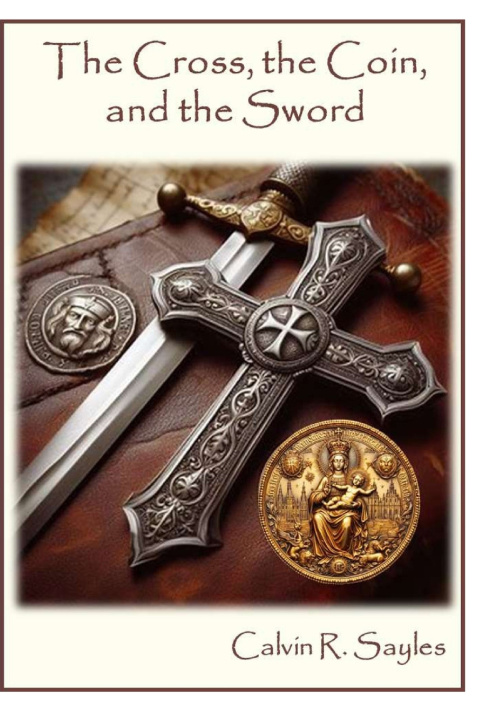 Книга The Cross, the Coin, and the Sword Calvin R. Sayles