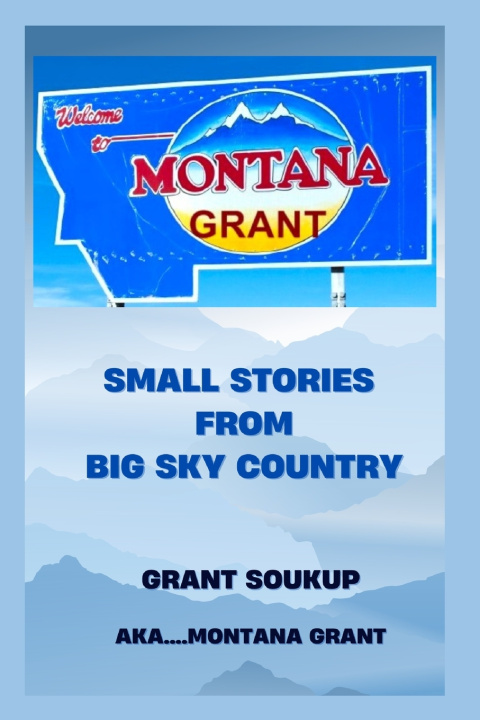 Kniha Welcome to MontanaGrant Grant Soukup