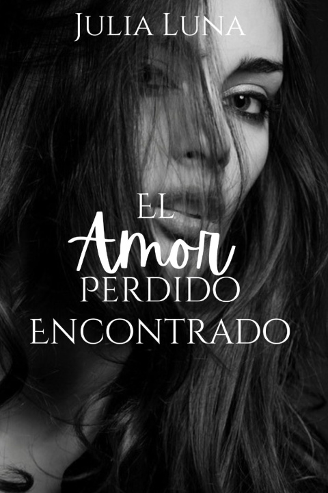 Kniha El Amor Perdido Encontrado Julia Luna
