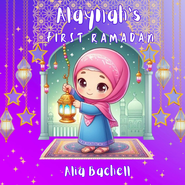 Kniha Alaynah's First Ramadan Alia Bachell