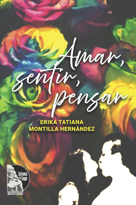 Kniha AMAR, SENTIR, PENSAR Erika Tatiana Montilla Hernández