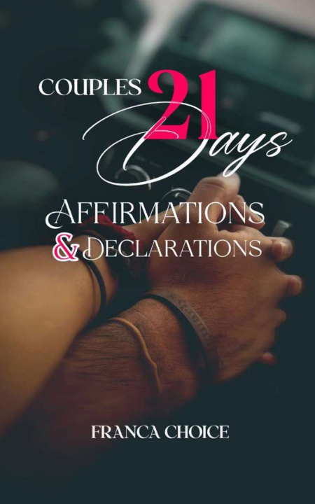 Kniha Couples 21 Days Declarations and Affirmations FRANCA CHOICE