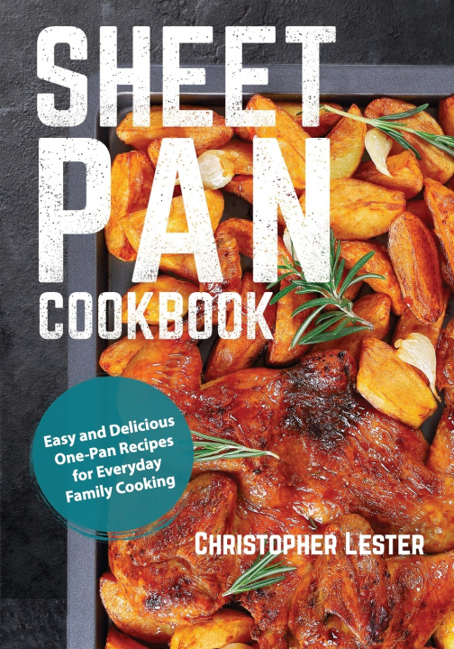 Книга Sheet Pan Cookbook Christopher Lester