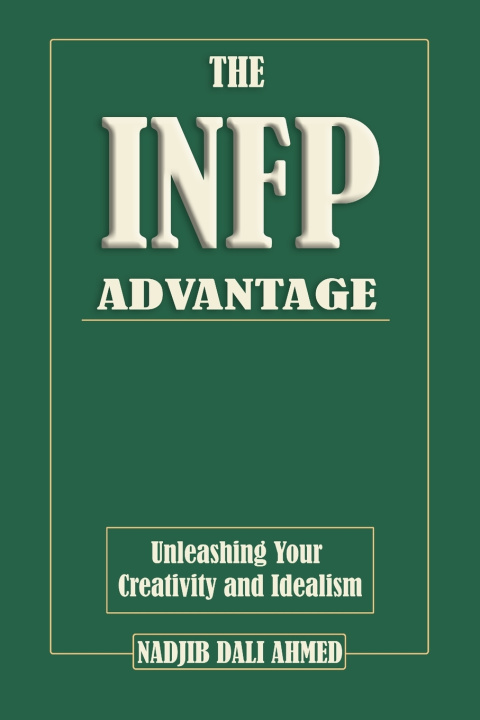 Книга The INFP Advantage Nadjib Dali ahmed