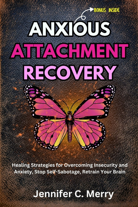 Kniha ANXIOUS ATTACHMENT RECOVERY Jennifer C. Merry
