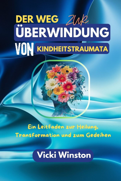 Knjiga Der Weg zur Überwindung von Kindheitstraumata Vicki Winston