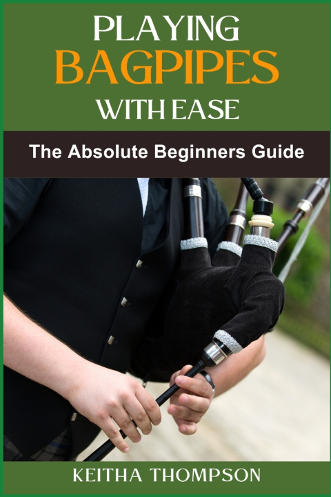 Книга PLAYING BAGPIPES WITH EASE KEITHA THOMPSON