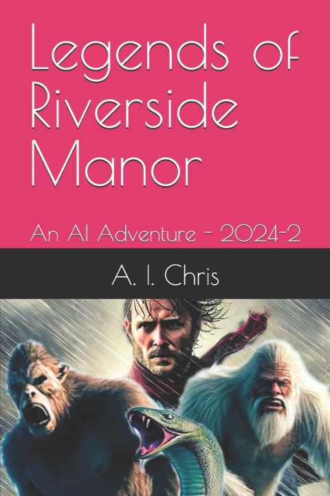 Knjiga Legends of Riverside Manor A. I. Chris