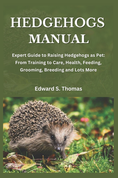 Kniha HEDGEHOGS MANUAL Edward S. Thomas