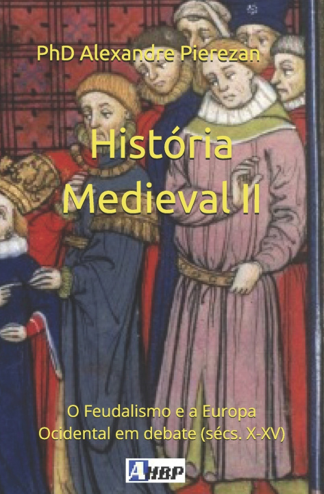 Книга História Medieval II Alexandre Pierezan