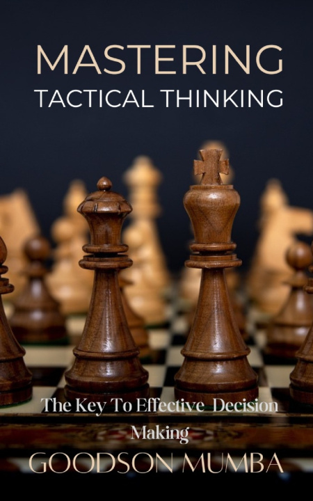 Kniha MASTERING TACTICAL THINKING Goodson Mumba