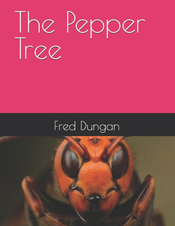 Kniha The Pepper Tree Fred Dungan