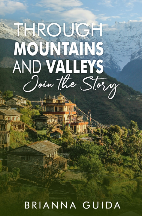 Книга THROUGH MOUNTAINS AND VALLEYS Brianna Guida