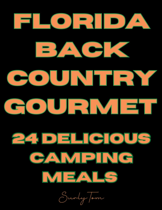 Knjiga Florida Back Country Gourmet Surly Tom
