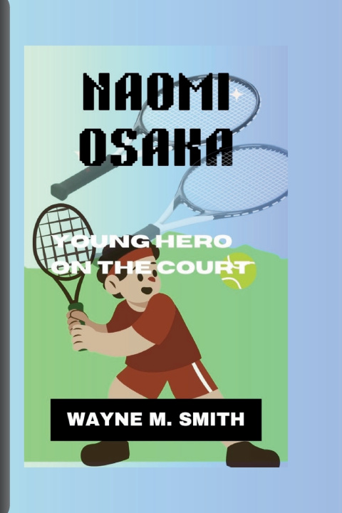 Книга NAOMI OSAKA WAYNE M. SMITH