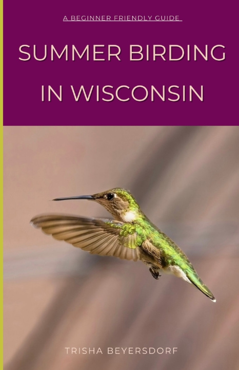 Kniha Summer Birding in Wisconsin Trisha Beyersdorf