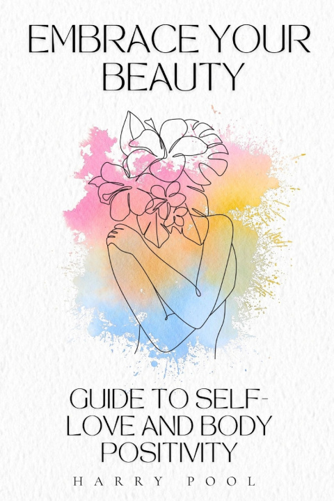 Книга Embrace Your Beauty Harry Pool