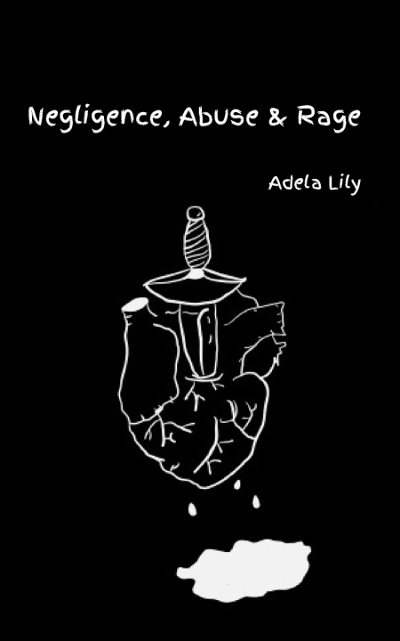 Kniha Negligence, Abuse & Rage Adela Lily