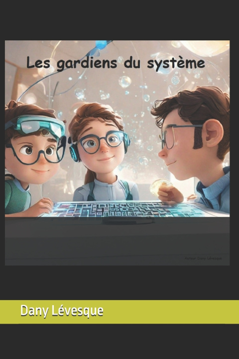 Kniha Les gardiens du système Dany Lévesque