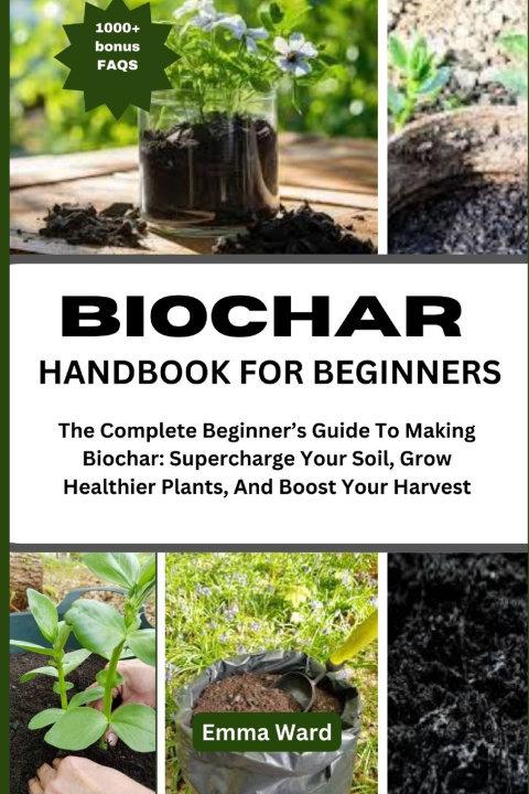 Kniha BIOCHAR HANDBOOK FOR BEGINNERS Emma Ward