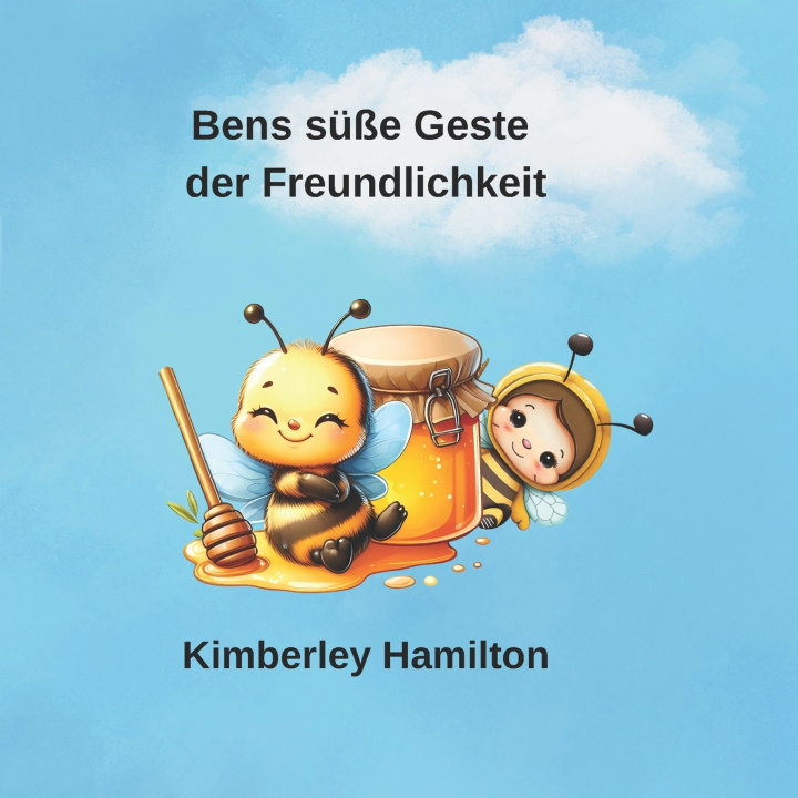 Kniha Bens süße Geste der Freundlichkeit Kimberley Hamilton