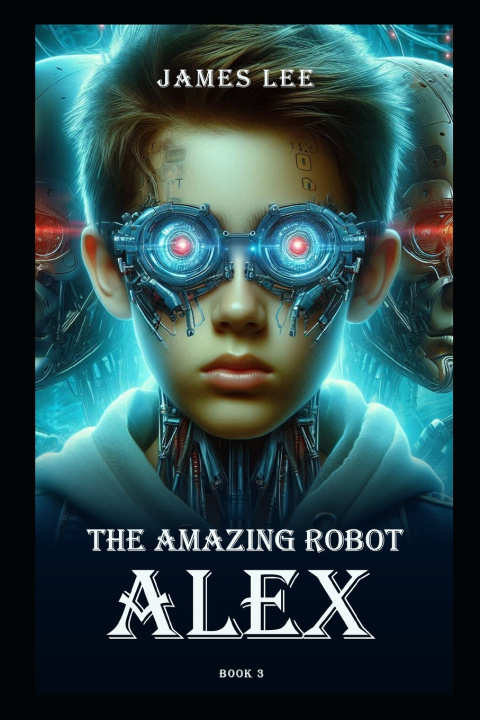 Kniha The Amazing Robot James Lee