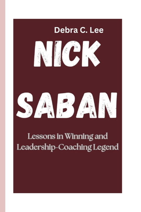 Kniha NICK SABAN Debra C. Lee