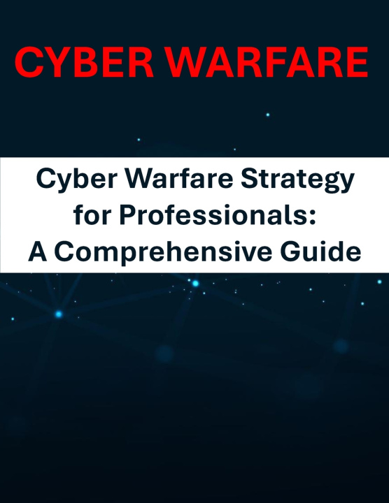 Kniha Cyber Warfare Strategy for Professionals Rosey Press