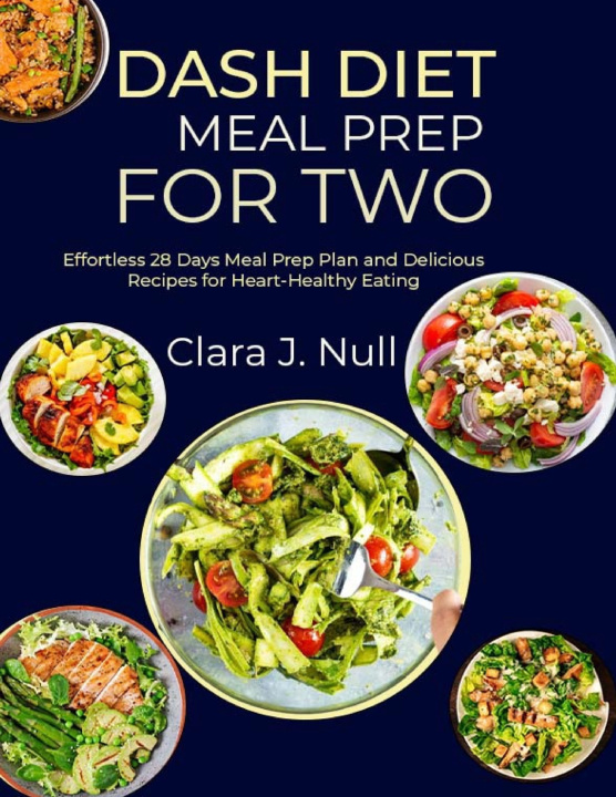 Книга DASH DIET MEAL PREP FOR TWO Clara J. Null